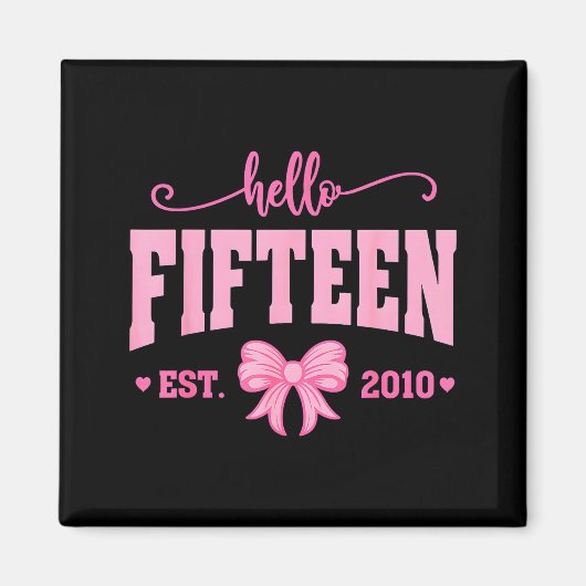 Hello Fifteen Est 2010 Coquette Bow 15th Birthday  マグネット (正面)
