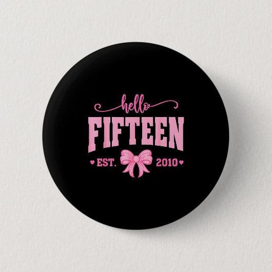 Hello Fifteen Est 2010 Coquette Bow 15th Birthday  缶バッジ (正面)