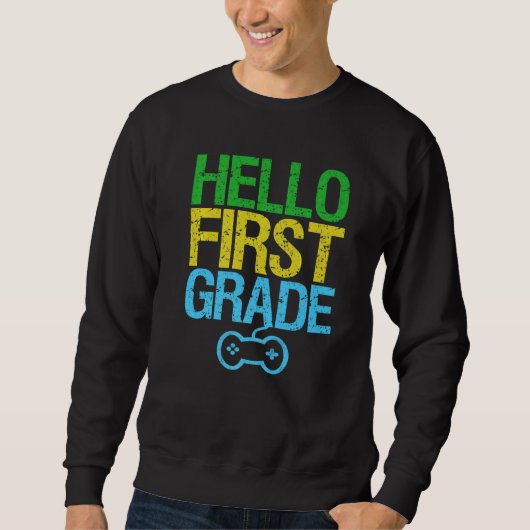 Hello First Gradeゲーマーおもしろいゲーム初日 スウェットシャツ (正面)