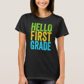 Hello First Grade     1st Grade Back To School   Tシャツ (正面)