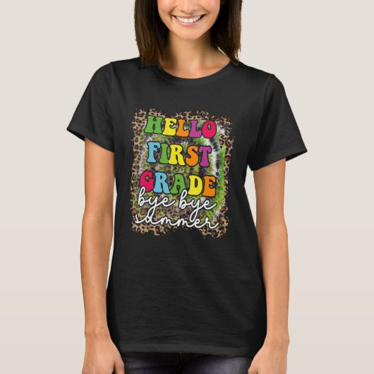 Hello First Grade Bye Bye Summer Tシャツ (正面)