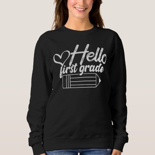 Hello First Grade T-Shirt Funny 1st Grade Back To スウェットシャツ (正面)