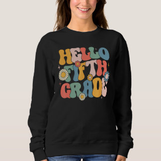 Hello Fitfth Grade Groovy 5th Grade Back School Te スウェットシャツ