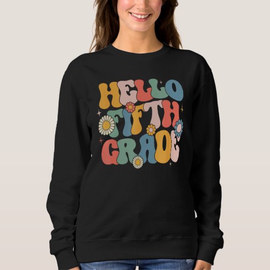 Hello Fitfth Grade Groovy 5th Grade Back School Te スウェットシャツ (正面)