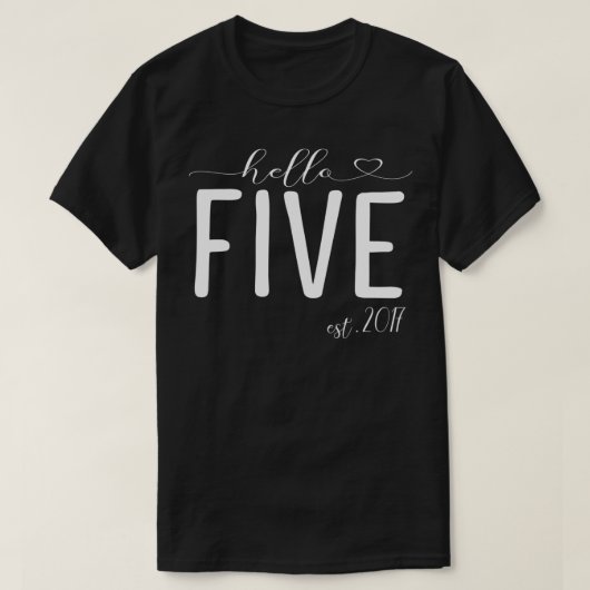 Hello Five Years Old Est 2017 Fifth Birthday Party Tシャツ (デザイン正面)