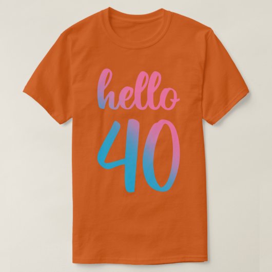 Hello Forty II 40th誕生日プレゼント Tシャツ (デザイン正面)
