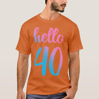Hello Forty II 40th誕生日プレゼント Tシャツ
