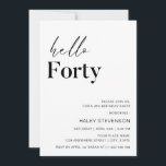 Hello Forty Whiteミニマモダンリスト40th Birthday 招待状<br><div class="desc">大人の誕生日招待状 | Hello Forty Whiteモダン Minimalist 40th Birthday白い色のスクリプモダントタイポグラフィを備えたシンプルデザインシックなシックなミニマル。詳細で招待状をパーソナライズもしし、文字のスタイルと配置をさらに再調整したい場合は、「更に調整するクリック」カスタマイズボタンを押して下さい。同じテーマの他の製品は私の店を訪れる：Youtopia Official.</div>