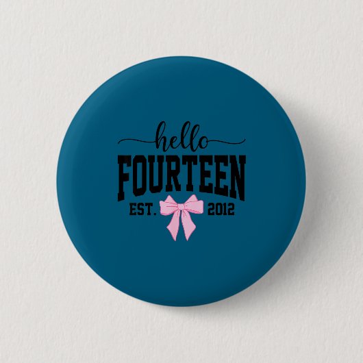 Hello Fourteen Est 2012 Coquette Bow 14th Birthday 缶バッジ (正面)