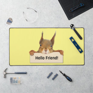 Hello Friend おもしろい Squirrel デスクマット