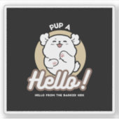 Hello from the Barked Side - Cute Dog Design シール (正面)