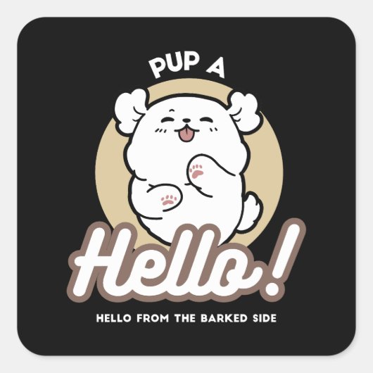 Hello from the Barked Side - Cute Dog Design スクエアシール (正面)