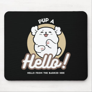 Hello from the Barked Side - Cute Dog Design マウスパッド