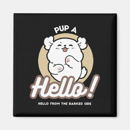 Hello from the Barked Side - Cute Dog Design マグネット