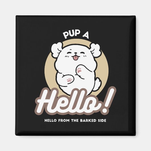 Hello from the Barked Side - Cute Dog Design マグネット (正面)