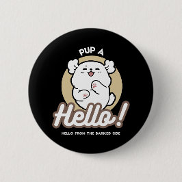 Hello from the Barked Side - Cute Dog Design 缶バッジ