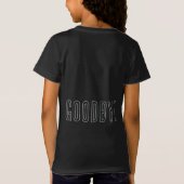 HELLO/GOODBYEの黒いTシャツ(女の子用) Tシャツ (裏面)