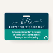 hello i have TOURETTE SYNDROME disability id バッジ (正面)