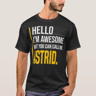 Hello I'm Awesome But Call Me Astrid Yellow Funny  Tシャツ
