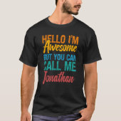 Hello I'm Awesome But You Can Call Me Jonathan Tシャツ (正面)