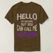 Hello I'm Awesome Call Me Autumn Personalized Firs Tシャツ (デザイン正面)