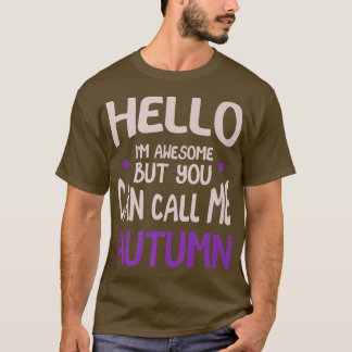 Hello I'm Awesome Call Me Autumn Personalized Firs Tシャツ