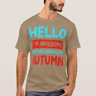 Hello Im Awesome Call Me Autumn Personalized First Tシャツ