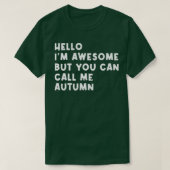 Hello Im Awesome Call Me Autumn Personalized Name Tシャツ (デザイン正面)