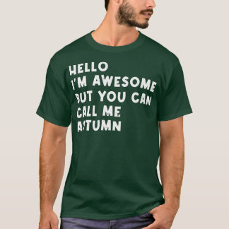 Hello Im Awesome Call Me Autumn Personalized Name Tシャツ