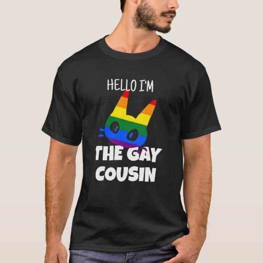 Hello I'm the gay cousin  Tシャツ (正面)