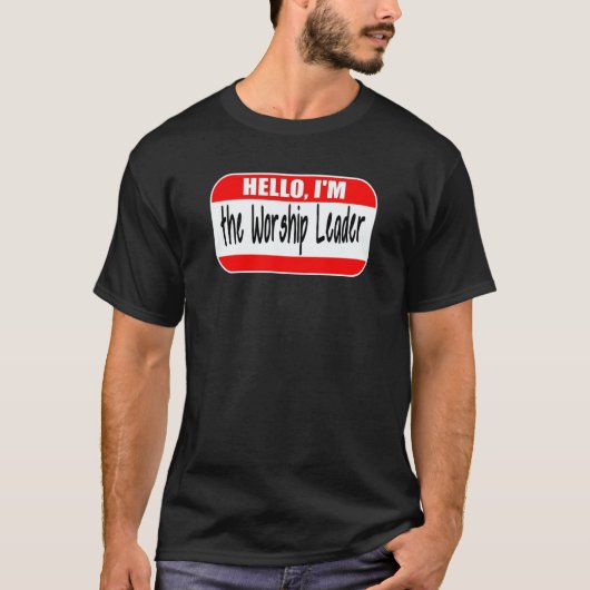 Hello I'm the Worship Leader Pastor Appreciation C Tシャツ (正面)