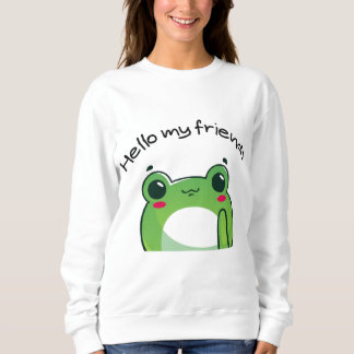Hello My Friends | Cute Frog Kawaii T-Shirt スウェットシャツ