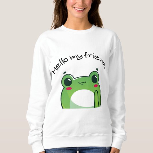 Hello My Friends | Cute Frog Kawaii T-Shirt スウェットシャツ (正面)