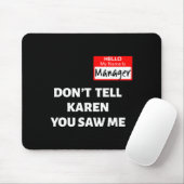 Hello My Name Is Manager_don't Tell Karen Funny Ha マウスパッド (マウス)