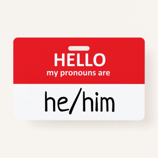 Hello My Pronouns Are He/Him Badge バッジ (正面)