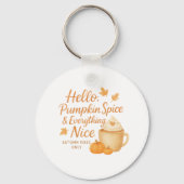 Hello, Pumpkin Spice & Everything Nice Keychain キーホルダー (正面)