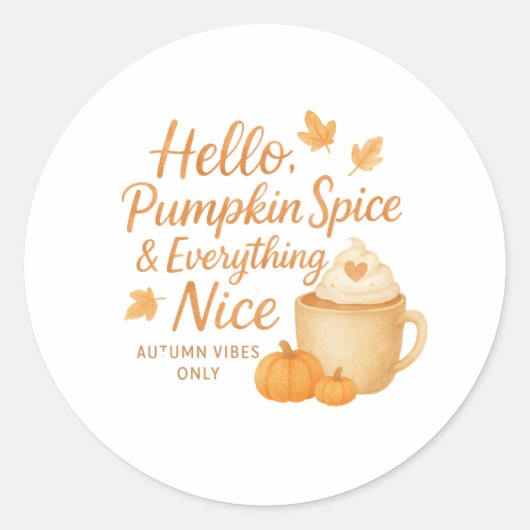 Hello, Pumpkin Spice & Everything Nice Sticker ラウンドシール (正面)