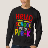Hello School Hello Pre K Back To School Teachers スウェットシャツ (正面)