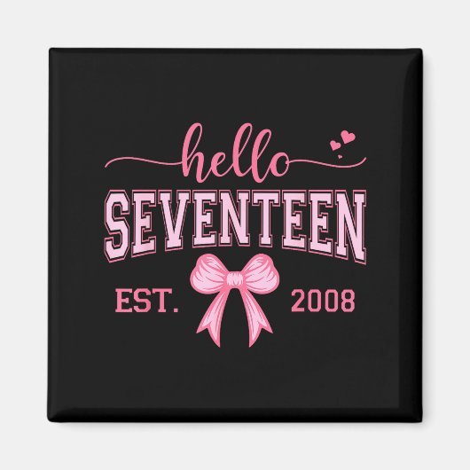 Hello Seventeen Est 2008 Coquette Bow 17th Birthda マグネット (正面)