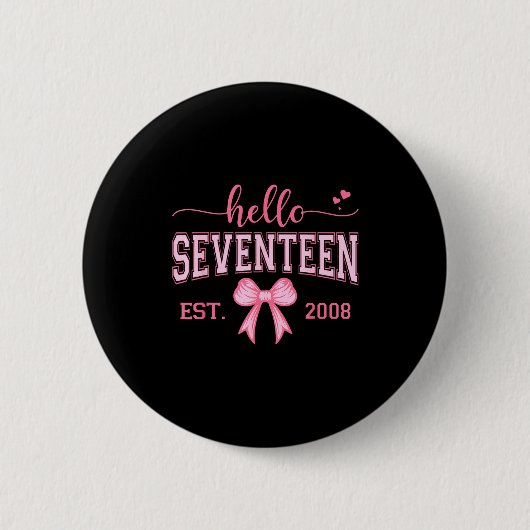 Hello Seventeen Est 2008 Coquette Bow 17th Birthda 缶バッジ (正面)