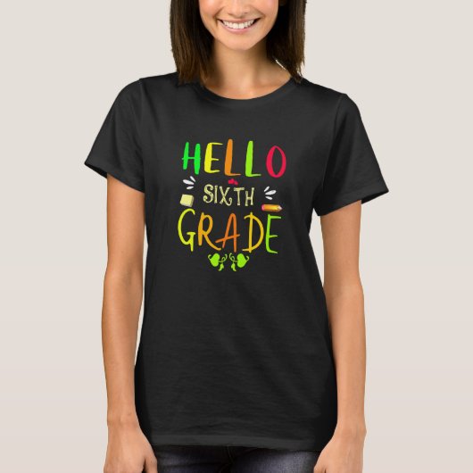 Hello Sixth Grade 6th Grade Back To School Tシャツ (正面)