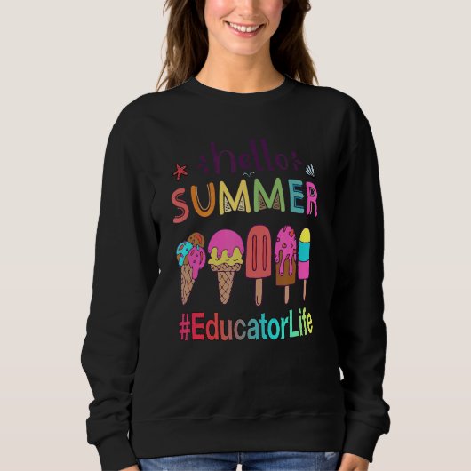 Hello Summer Ice Cream Educator Life スウェットシャツ (正面)