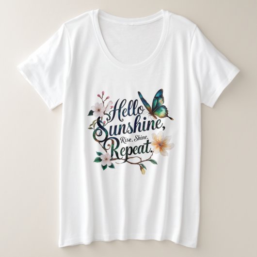 Hello Sunshine – Bloom Gently. Rise. Shine. Repeat プラスサイズTシャツ (デザイン正面)