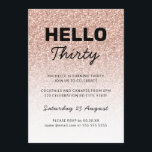 Hello Thirty Pink Rose金ゴールド30th Any Age誕生日 招待状<br><div class="desc">お客様のカスタマイズニーズに完全に対応できる。©ゴルホデザイン。Zazzleプラットフォームを介してあなたのために作られた。//お使いの救済デザインが必要か？他得のアイディア?感じ連絡直接私（ゾー）。フォントのスタイルと色は、テーマに合わせて変更できる。</div>