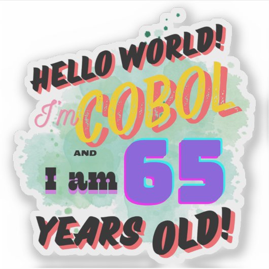 Hello World Cobol Programming Language is Age 65 シール (正面)