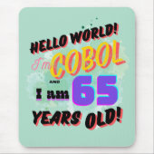 Hello World Cobol Programming Language is Age 65 マウスパッド (正面)