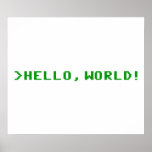 Hello World Computer Programming ポスター<br><div class="desc">Hello,  World!  Is this the birth of true AI?  The singularity is here!  Say Hello to the world with this retro reference to old school computing and vintage programming.</div>