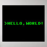 Hello World Computer Programming ポスター<br><div class="desc">Hello,  World!  Is this the birth of true AI?  The singularity is here!  Say Hello to the world with this retro reference to old school computing and vintage programming.</div>