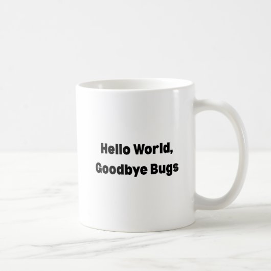Hello World Goodbye Bugs マグカップ – プログラマーマグカップ 面白い (右)