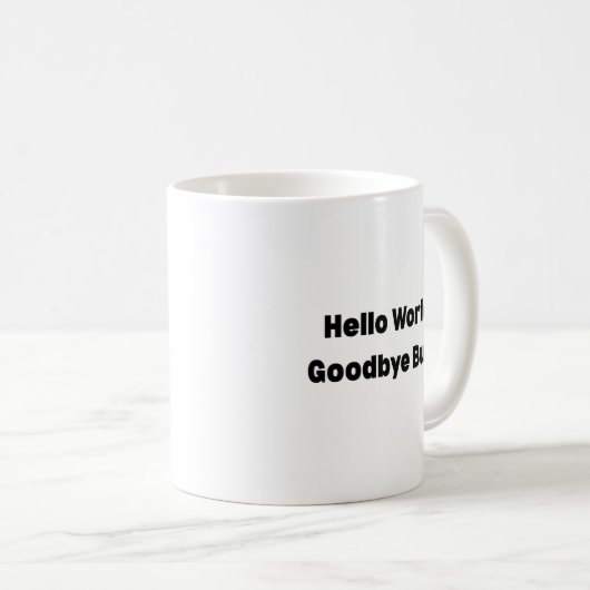 Hello World Goodbye Bugs Mug – Programmer Mug, Fun コーヒーマグカップ (正面右)